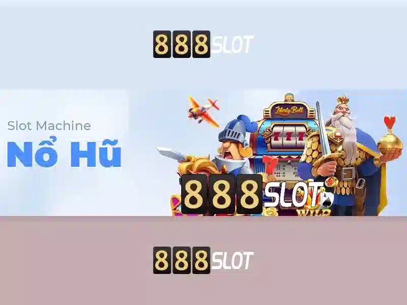 Trải Nghiệm Slot 888SLOT